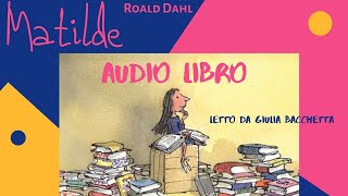 MATILDE 💖 Roald Dahl audiolettura 01 [upl. by Pomona]