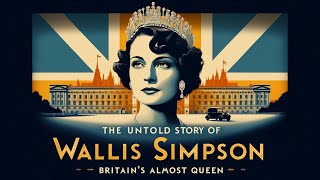 How Wallis nearly became Queen Part 1  Early years [upl. by Ydur]