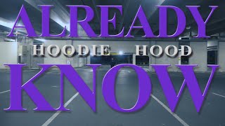 Hoodie Hood  “Already Know” Freestyle [upl. by Aneekas723]