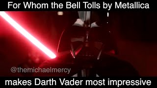 For Whom the Bell Tolls by Metallica makes Darth Vader most impressive [upl. by Yarehs]