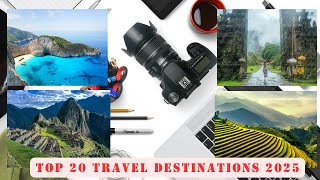 Top 20 travel Destinations 2025 [upl. by Dracir]