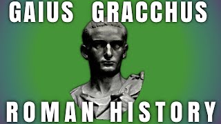 Gaius Gracchus  132  121  Roman History DOCUMENTARY [upl. by Ycats]