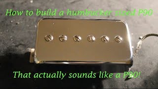 How to build a humbucker sized P90 that sounds like a real P90 [upl. by Cyb804]