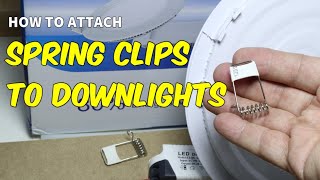 How to attach the spring clips to downlights [upl. by Chapland]