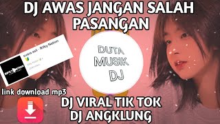 DJ AWAS JANGAN SALAH PASANGAN  DJ SLOW BASS ANGKLUNG [upl. by Anaed]