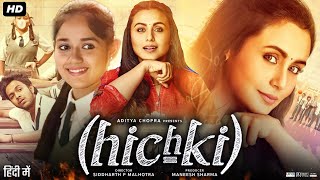 Hichki Full Movie Review amp Facts  Rani Mukerji  Supriya Pilgaonkar  Harsh Mayar [upl. by Keynes461]