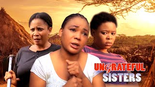 UNGRATEFUL SISTERS  RACHAEL OKONKWO NJIDEKA OKEKE HAYEZ ACHU [upl. by Enylhsa]