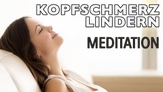 Meditation VerspannungsKopfschmerzen lindern  Entspannung [upl. by Nigel]