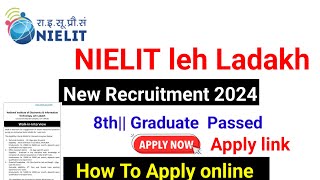 NIELIT Leh Ladakh New Recruitment 2024  NIELIT New vacancy out 2024 [upl. by Eceinej964]