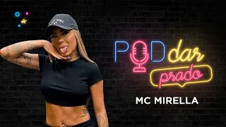 MC MIRELLA  PodDarPrado 07 [upl. by Aserahs]