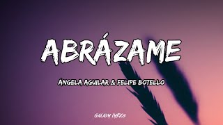 Ángela Aguilar amp Felipe Botello  Abrázame LETRA 🎵 [upl. by Nahshunn]