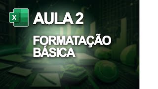 Excel Na Prática  Aula 2 Formatação Básica [upl. by Mokas]