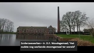 Zuiderzeewerken  Ir DF Woudagemaal in Lemmer Het oudste nog werkende stoomgemaal ter wereld [upl. by Cyndi]