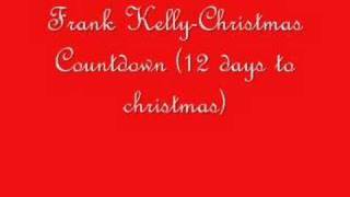 Frank KellyChristmas Countdown 12 days to christmas [upl. by Nonohcle]