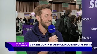 La Minute Educatech  Vincent Gunther de Bookinou est notre invité [upl. by Nedearb]