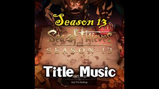 Season 13 Title Menu Music  Flamehearts Return  Sea of Thieves [upl. by Luann]