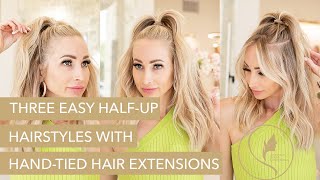 Three Easy Half Up Hairstyles with HandTied Hair Extensions [upl. by Mattox]