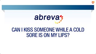 Kissing with a Cold Sore  Abreva® FAQ [upl. by Duke]