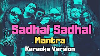 Sadhai Sadhai  Mantra Karaoke Version [upl. by Merkle]