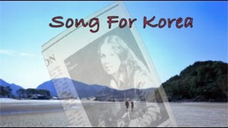 Song For Korea The Video Original [upl. by Worrell]