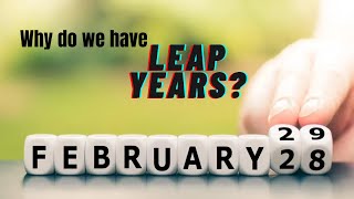 Why do we have leap years And how did they come about [upl. by Willyt]