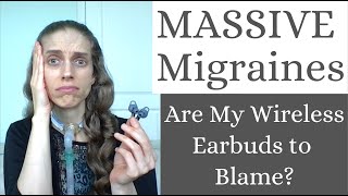 MASSIVE Migraines Is Bluetooth to Blame Radiation Poisoning from Wireless Earbuds [upl. by Ramaj]