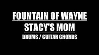 Fountains Of Wayne  Stacys Mom Drums Guitar Chords with Lyrics [upl. by Ambrosio721]