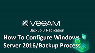 HOW TO CONFIGURE WINDOWS SERVER 2016  VEEAM BACKUP amp REPLICATION [upl. by Ihcehcu]