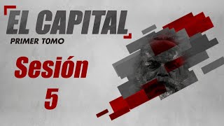 El Capital Tomo I  Sesión 5 [upl. by Eelydnarb]