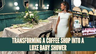 Transforming a Coffee Shop into a LUXE Baby ShowerEVENT PLANNING LIVING LUXURIOUSLY FOR LESS [upl. by Anhcar]