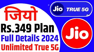 Jio True 5G Recharge Plan Details 2024  jio 349 plan details 2024  jio new plan details [upl. by Cockburn]