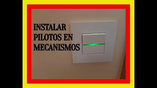 CÓMO INSTALAR UN PILOTO O LUZ LED EN LOS MECANISMOS⚡⚡💡 [upl. by Ytissahc]