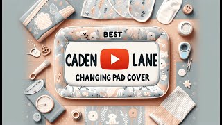 🌈 Best Caden Lane Changing Pad Cover  Add Style and Comfort to Your Babys Changing Area 🍼 [upl. by Eeslehc]