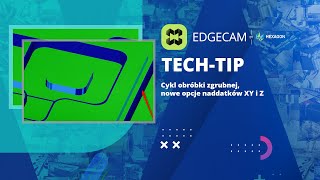 EDGECAM  Cykl obróbki zgrubnej nowe opcje naddatek XY i Z [upl. by Nored]