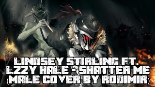 Lindsey Stirling ft Lzzy Hale  Shatter Me Male Cover by Rodimir Lyrics [upl. by Eelanna996]