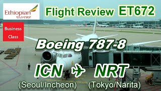 Flight Review Ethiopian Airlines B7878 ET672 SeoulIncheon to TokyoNarita [upl. by Erdei6]