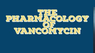 The Pharmacology of Vancomycin [upl. by Timrek150]