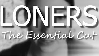 Loners  The Essential Cut  TRAILER [upl. by Ardnwahsal28]