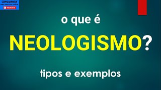 O que é NEOLOGISMO formação de palavras [upl. by Anihtyc]