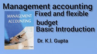 Management accounting chapter  fixed amp flexible budget part 1  management accounting [upl. by Barta]