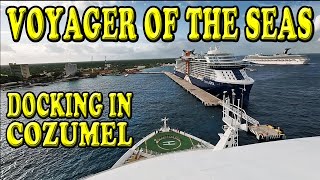 Voyager of the Seas Docking in Cozumel Mexico [upl. by Trevlac]