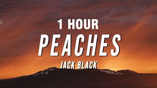 1 HOUR Jack Black  Peaches Lyrics from The Super Mario Bros Movie [upl. by Zolly]