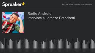 Intervista a Lorenzo Branchetti [upl. by Barnebas]