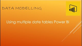 Using Multiple Date Tables Power BI [upl. by Anekahs996]