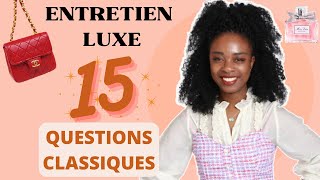 ENTRETIEN DANS LE LUXE Les 15 QUESTIONS CLASSIQUES LVMH DIOR Chanel [upl. by Gardie]