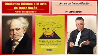 Dialéctica Erística o el Arte de Tener Razón 09 Estratagema 6 [upl. by Horter995]