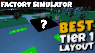 The BEST Tier 1 Layout in Factory Simulator  Roblox [upl. by Ddene]