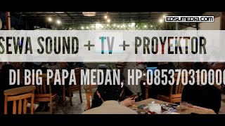 Sewa Sound System  TV  Proyektor di Big Papa Medan edsumedia soundsystem medan sewatvmedan [upl. by Moon]