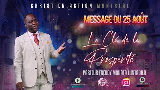 25 AOÛT  LA CLÉ DE LA PROSPÉRITÉ par Pasteur Freddy MBUATA LUNTADILA [upl. by Leissam]