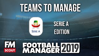 FM19 teams to manage  Football Manager 2019 teams to manage  Serie A [upl. by Slavin]